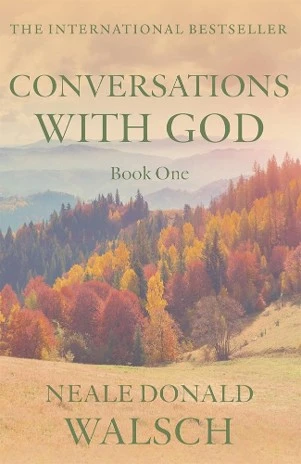 Conversations with God: An Uncommon Dialogue, Book 1